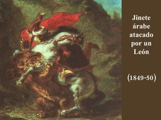 Jinete árabe atacado por un León (1849-50) 