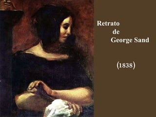 Retrato  de  George Sand (1838) 