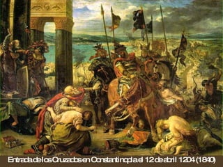 Entrada de los Cruzados en Constantinopla el 12 de abril 1204 (1840) 