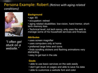 Persona Example: Robert(Retiree with aging related conditions)Background age: 65