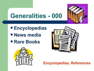 Generalities - 000 Encyclopedias News media Rare Books Encyclopedias, References 