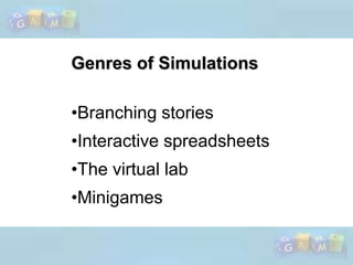 “Simulations and games are teaching and learning methods in which participants are directly involved in making decisions and learning from the outcomes of these.”(Society for the Advancement of Games and                   Simulations in Education and Training) 