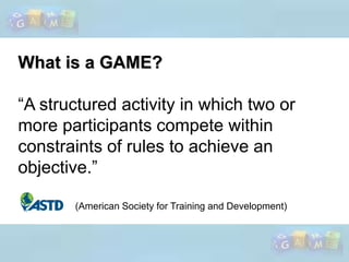  Identify the purpose of games and simulations, as learning tools.  Present the leading tools for the creation of games     and simulations.