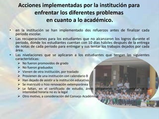 Implementación del manejo de preguntas tipo icfes desde los grados 0º hasta 11º, teniendo en cuenta las competencias argumentativas, propositiva e interpretativa.Debilidades: Se cuenta con una sola sala de sistemas donde es utilizada por los docentes de tecnología e informática y sistemas, donde hay un horario para hacer la rotación de cada uno de los grupos que tiene la institución (cada grupo sólo visita la sala de sistemas 2 horas por semana), que dando muy poca disponibilidad o espacio para ser utilizada por otras áreas del conocimiento, o cuando queda algún espacio disponible el docente no la separa por temor de hacerse cargo y por poco manejo y conocimiento de los sistemas. 