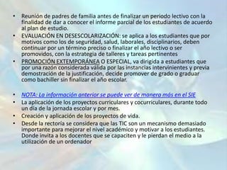 De acuerdo al análisis obtenido en las pruebas saber la institución busca mejorar su nivel académico, lo cual es su proceso a largo plazo y se ha ido creando en la conciencia de los estudiantes que pueden continuar sus estudios superiores y se empieza la implementación de un proyecto de vida el cual es asesorado por la psicóloga de la institución, así mismo, el manejo de las competencias dentro de cada unas las áreas del conocimiento.