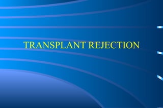 TRANSPLANT REJECTION 