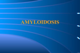 AMYLOIDOSIS 