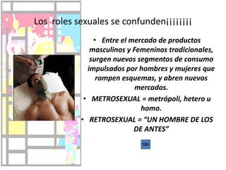 Educación, sexo, clase socialNecesidades opuestasSe acorta la infanciaSe alarga la juventudMayores / trabajo /ocioESTILOS DE VIDAMAS SENTIMIENTOS MAS EMOCIONESGestionando mercados¡¡¡¡