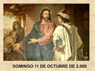 DOMINGO 11 DE OCTUBRE DE 2.009
 