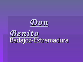 Don   Benito Badajoz-Extremadura 