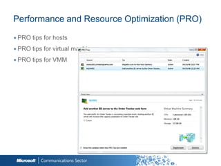Performance and Resource Optimization (PRO)
∙ PRO tips for hosts
∙ PRO tips for virtual machines
∙ PRO tips for VMM
 
