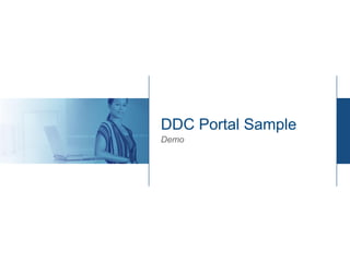 DDC Portal Sample
Demo




             62
 