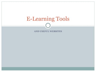 AND USEFUL WEBSITES E-Learning Tools 