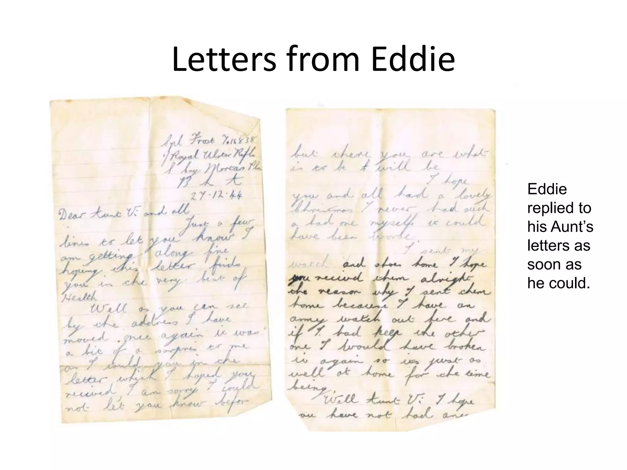 Letters from EddieEddie replied to his Aunt’s letters as soon as he could.