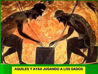 AQUILES Y AYAX JUGANDO A LOS DADOS 