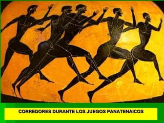 CORREDORES DURANTE LOS JUEGOS PANATENAICOS 