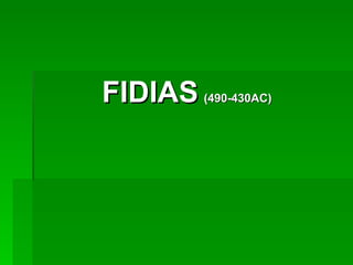 FIDIAS   (490-430AC) 