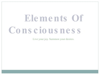 Elements Of Consciousness ,[object Object]