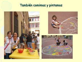 También comimos y pintamos
 