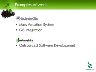 Examples of work



 Mass Valuation System
 GIS Integration



 Outsourced Software Development
 