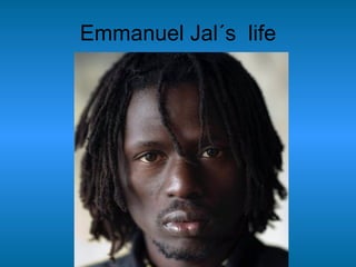 Emmanuel Jal´s  life 