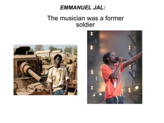 EMMANUEL JAL: The musician was a former soldier 