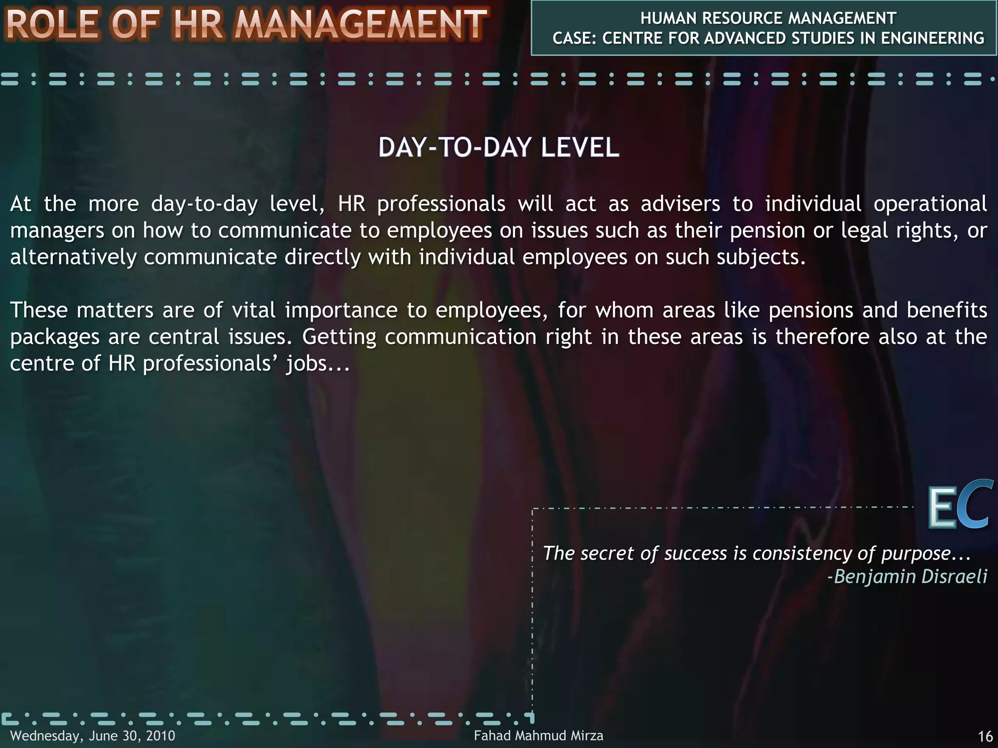 communication  issues HUMAN RESOURCE MANAGEMENTCASE: CENTRE FOR ADVANCED STUDIES IN ENGINEERINGThe six major issues in communication are- Subject