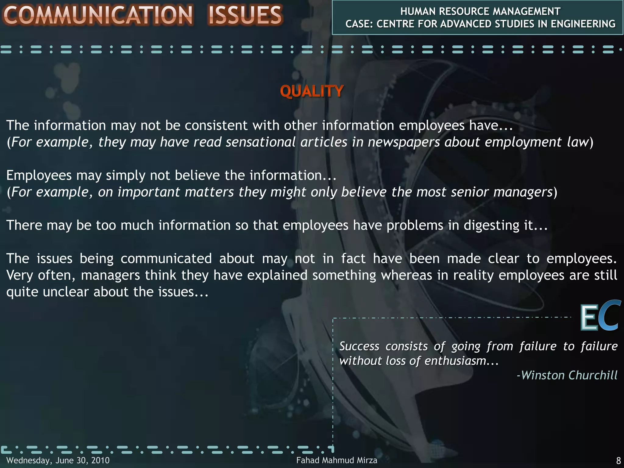 COMMUNICATION  ASPECTSHUMAN RESOURCE MANAGEMENTCASE: CENTRE FOR ADVANCED STUDIES IN ENGINEERINGDownward Communication- Workforce briefings for all or part of the workforce on key issues