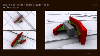 centro	transb ordo 	::	orden 	 arquitec tónico   doce
par tido general
 