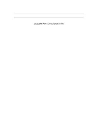 ____________________________________________________________________________
____________________________________________________________________________



                     GRACIAS POR SU COLABORACIÓN
 
