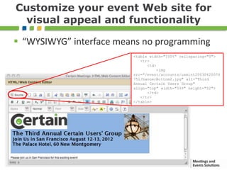 AgendaConfiguring an event databaseEvent marketingOnline registrationAccepting credit cardsHousing and travelBudgetsChoosing the best locationReports and Integration