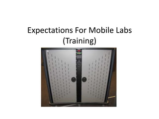 Expectations For Mobile Labs(Training)  Teachers 