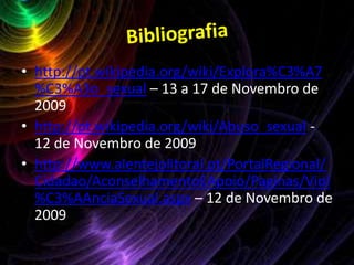 Quais são as consequências? Existem dois tipos de consequências: Físicas – Dor constante na zona genital.Gravidez precoce.Doenças sexualmente transmissíveis.Inflamações e hemorragias.