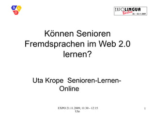 Können Senioren Fremdsprachen im Web 2.0 lernen? Uta Krope  Senioren-Lernen-Online  