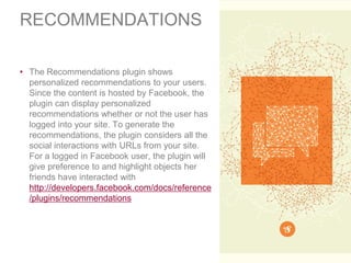 RECOMMENDATIONS

• The Recommendations plugin shows
  personalized recommendations to your users.
  Since the content is h...