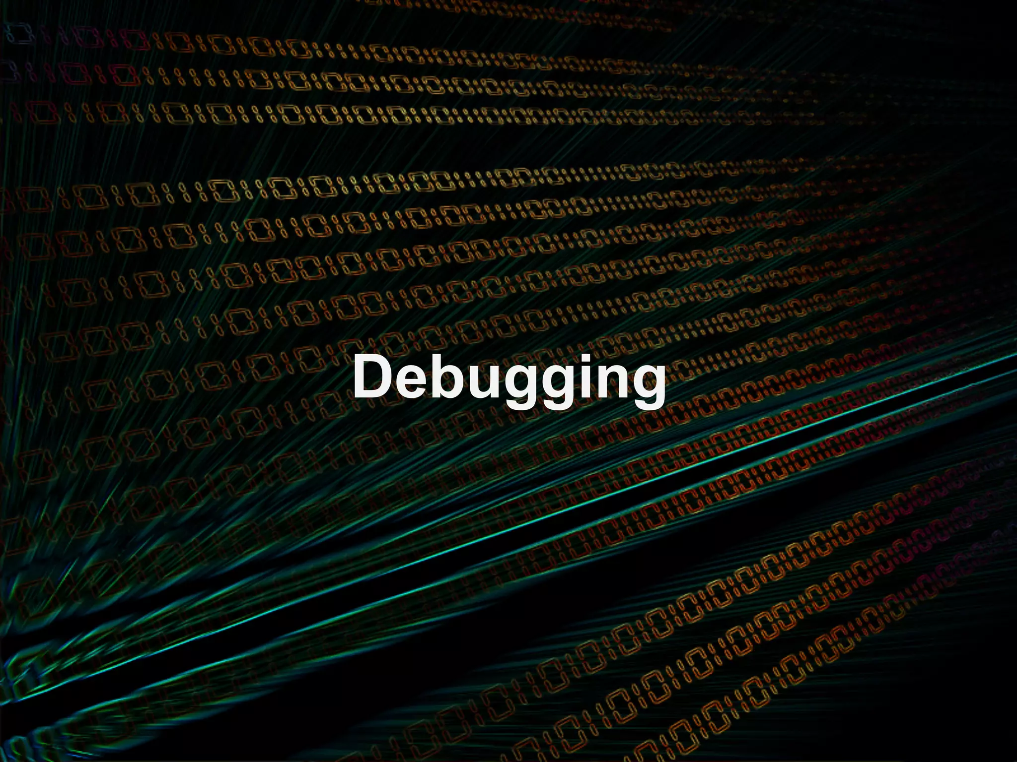 Debugging
 