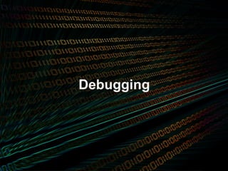 Debugging
 