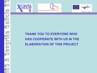 IES A Sangriña THANK YOU TO EVERYONE WHO  HAS COOPERATE WITH US IN THE  ELABORATION OF THIS PROJECT 