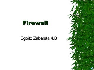 Firewall Egoitz Zabaleta 4.B 