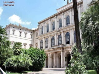 Le musée
Barberini
 