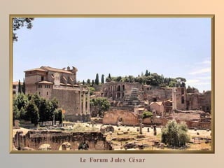 Le Forum J ule s Cé sar
 