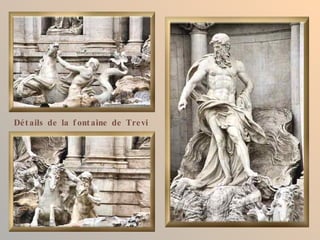 Dé t ails de la f ont aine de Tre vi
 