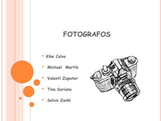 FOTOGRAFOS ,[object Object]