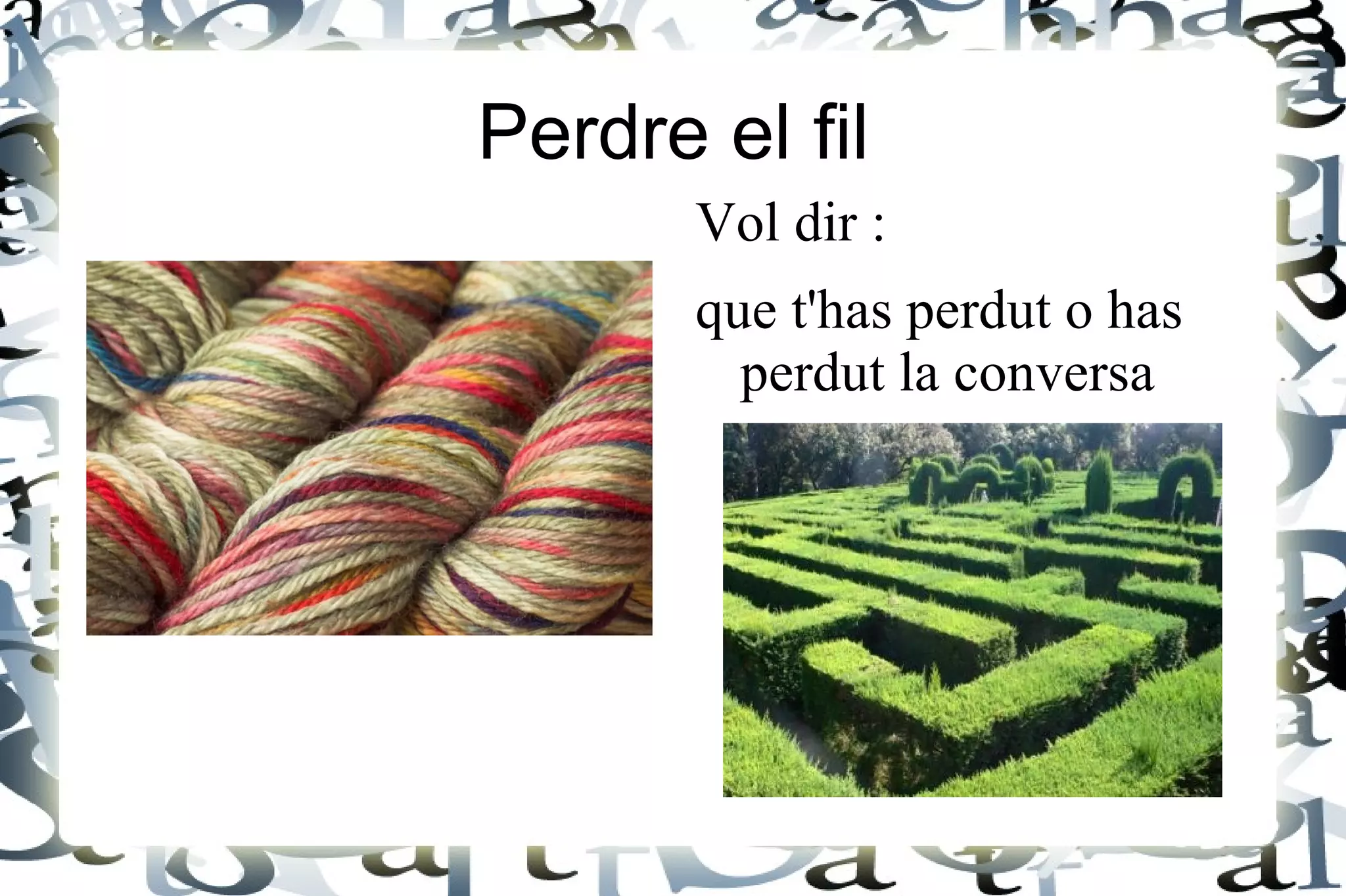 Qui no té un all té una ceba Vol dir : 