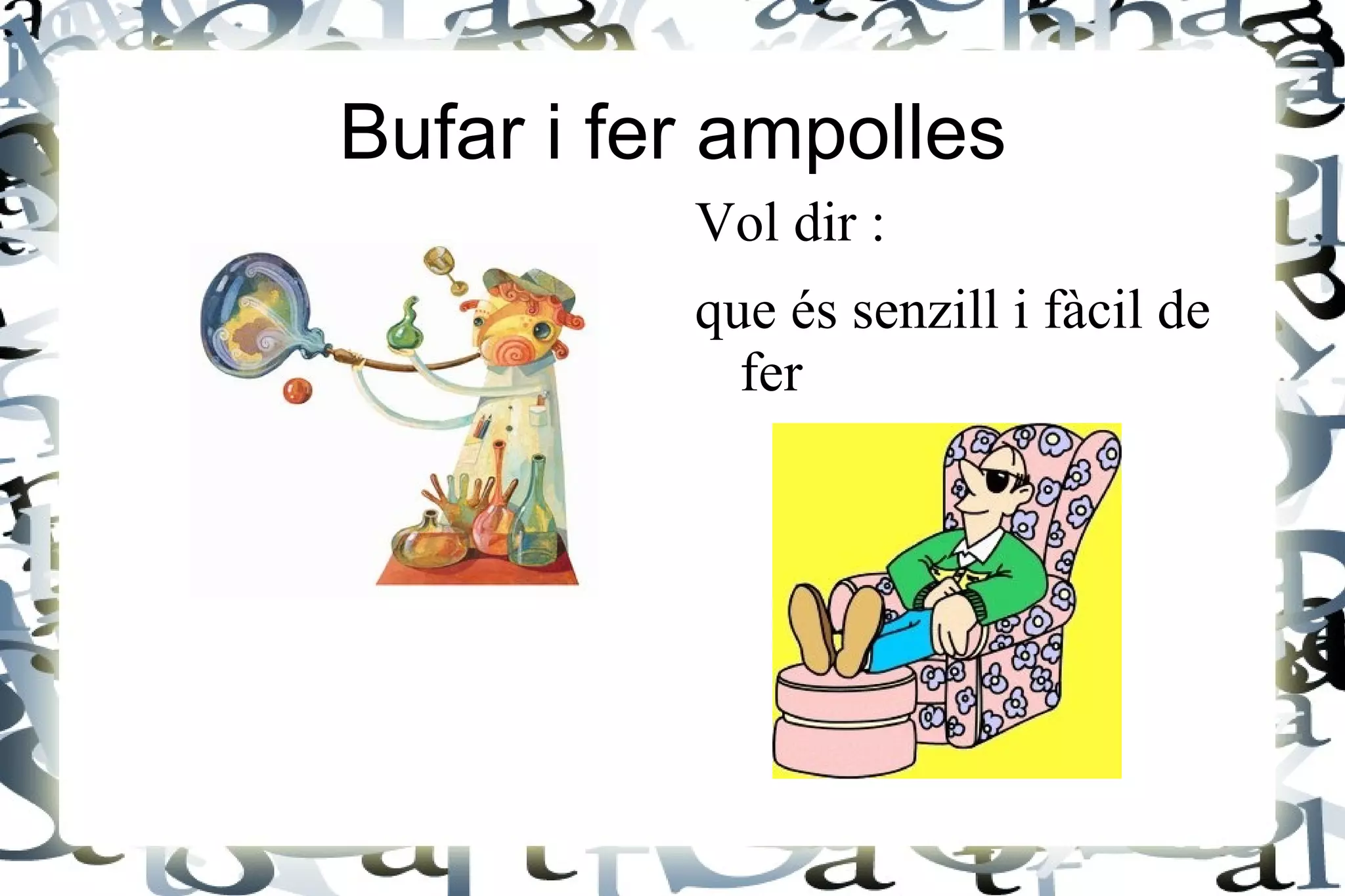 Posem fil a l'agulla  Vol dir :  