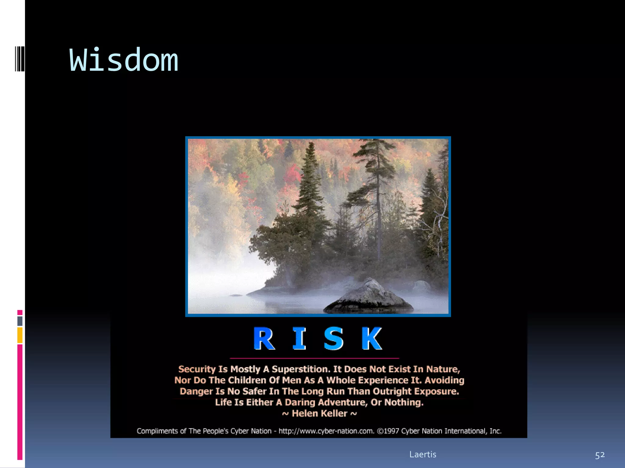 Wisdom




         Laertis   52
 