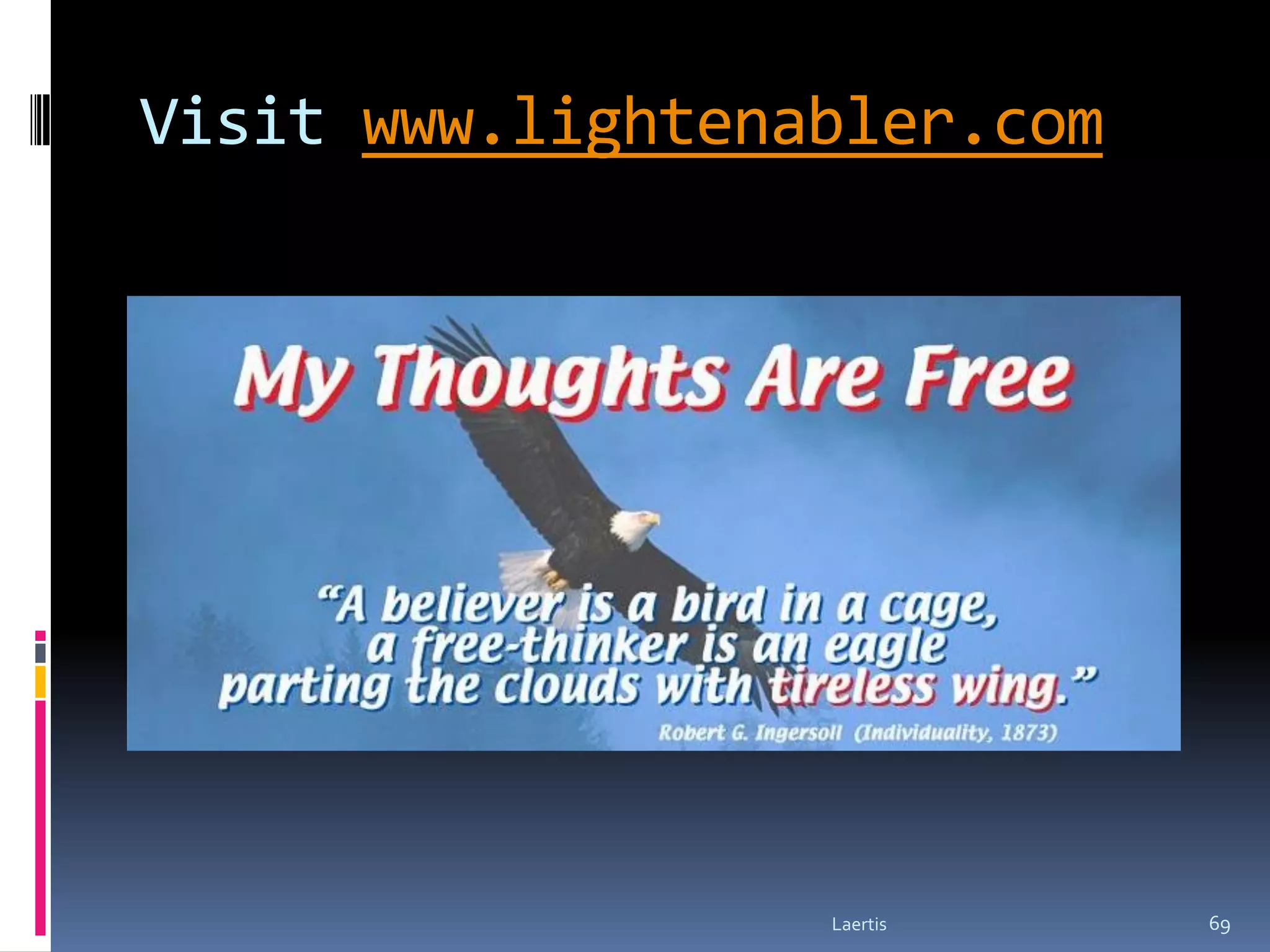 Visit www.lightenabler.com




                  Laertis    69
 