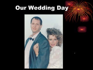 Our Wedding Day  