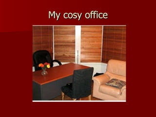 My cosy office 