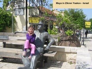 Maya in Zikron Yaakov - Israel 